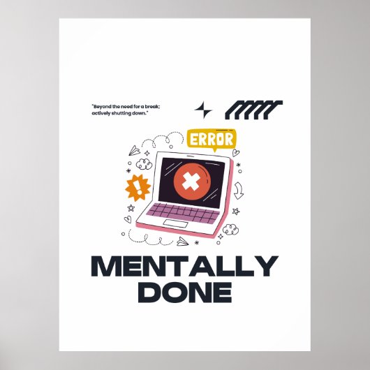 Mentally Done - Beyond the Need for a Break Poster (Voorkant)