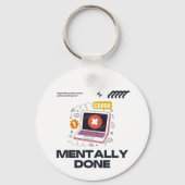 Mentally Done - Beyond the Need for a Break Sleutelhanger (Voorkant)