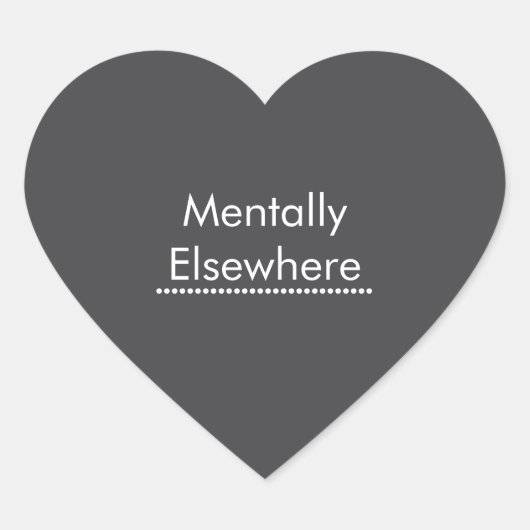 Mentally Elsewhere sticker, Funny Introvert Daydre Hart Sticker (Voorkant)