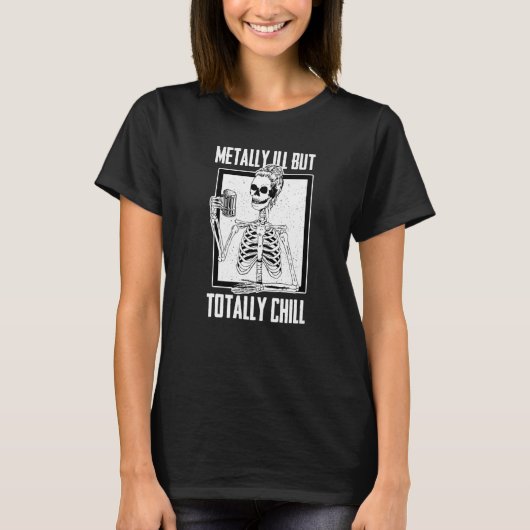 Mentally Ill But Totally Chill Beer Drinker Hallow T-shirt (Voorkant)