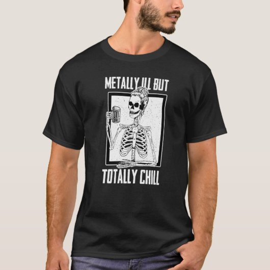 Mentally Ill But Totally Chill Beer Drinker Hallow T-shirt (Voorkant)