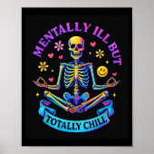Mentally Ill But Totally Chill Skeleton Poster (Voorkant)