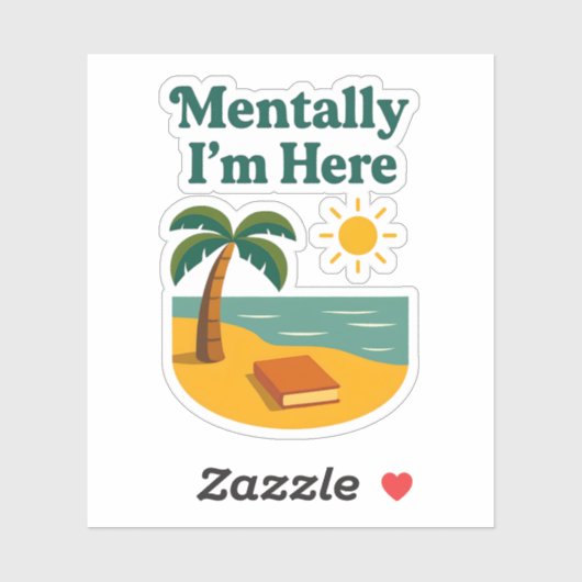 "Mentally I'm Here" Sticker (Vel)