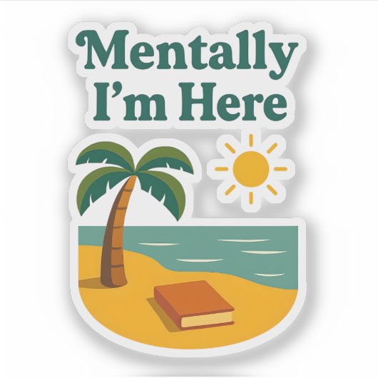 "Mentally I'm Here" Sticker (Voorkant)