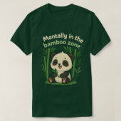 Mentally in the Bamboo Zone – Cute Chibi Panda T-S T-shirt (Design voorkant)