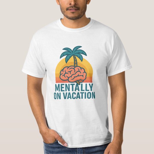 Mentally on Vacation – Chill Aesthetic T-Shirt (Voorkant)