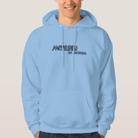 Mentally On Vacation – Minimal Funny Mental Health Hoodie (Voorkant)