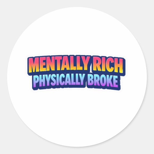 Mentally Rich Physically Broke Sticker (Voorkant)