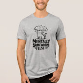 Mentally Somewhere Else Funny Cat  Tri-Blend Shirt (Voorkant)