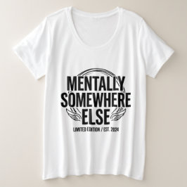 MENTALLY SOMEWHERE ELSE - Vintage Streetwear Grote Maat T-shirt