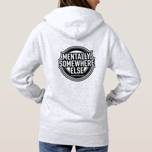 MENTALLY SOMEWHERE ELSE - Vintage Streetwear Hoodie (Achterkant)