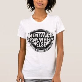 MENTALLY SOMEWHERE ELSE - Vintage Streetwear T-shirt