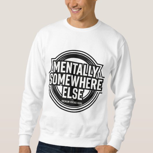 MENTALLY SOMEWHERE ELSE - Vintage Streetwear Trui (Voorkant)