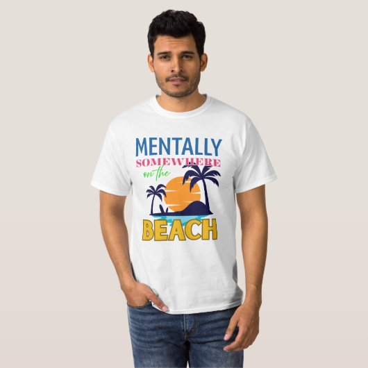 Mentally Somewhere on the Beach | Chill Vibes T-shirt (Voorkant volledig)