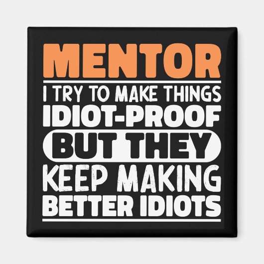 Mentor Ik probeer dingen grappig te maken Mentor Magneet (Voorkant)