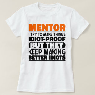 Mentor Ik probeer dingen grappig te maken Zeggen M T-shirt