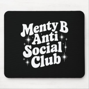 Menty B Sociale Club Sarcastische Citaat Zeggende Muismat
