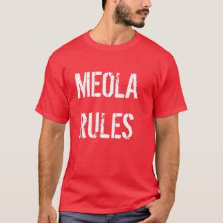 Meola Rules T-shirt