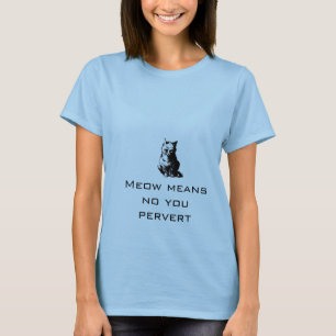 Meow betekent dat je niet omkeert t-shirt