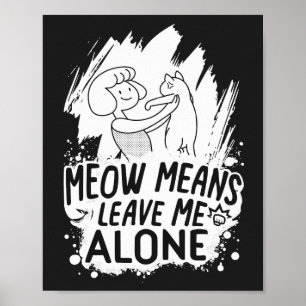 Meow betekent laat me met rust grappige kat - Wit Poster