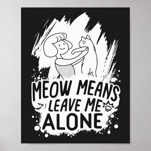 Meow betekent laat me met rust grappige kat - Wit Poster (Voorkant)