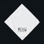 Meow Black Tekst Small White Pet Bandana<br><div class="desc">witte bandana,  met schattige zwarte tekst...  Miauw. Volg de link "Personaliseer deze sjabloon" om de naam van uw huisdier toe te voegen. U kunt ook op "Verder aanpassen" klikken om eventuele andere wijzigingen aan te brengen die u wenst.</div>