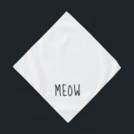 Meow Black Tekst Small White Pet Bandana<br><div class="desc">witte bandana,  met schattige zwarte tekst...  Miauw. Volg de link "Personaliseer deze sjabloon" om de naam van uw huisdier toe te voegen. U kunt ook op "Verder aanpassen" klikken om eventuele andere wijzigingen aan te brengen die u wenst.</div>