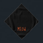 Meow Cute Oranje Text Small Black Pet Bandana<br><div class="desc">Zwarte bandana,  met schattige oranje tekst...  Miauw. Volg de link "Personaliseer deze sjabloon" om de naam van uw huisdier toe te voegen. U kunt ook op "Verder aanpassen" klikken om eventuele andere wijzigingen aan te brengen die u wenst.</div>