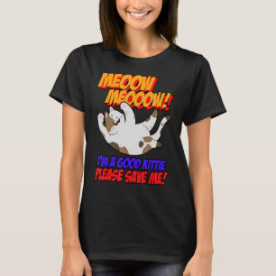 Meow, ik ben een goed Kat... bespaar me alsjeblief T-shirt