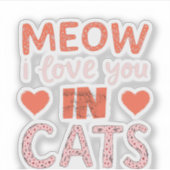 Meow ik hou van in Cat Sticker (Voorkant)