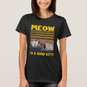 Meow I'm A Good Kitty Trash Can Garbage Panda Racc T-shirt (Voorkant)