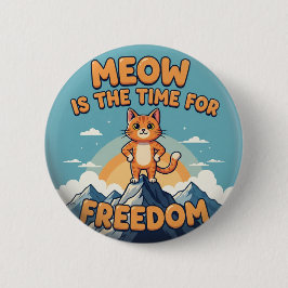 Meow is de tijd voor vrijheid - Cat Button