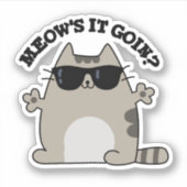 Meow is het Goin Funny Cat Pun Sticker (Voorkant)