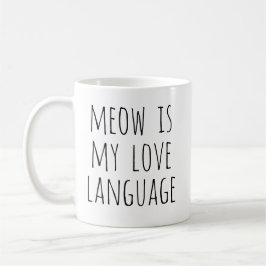 Meow Is My Love Language Minimal Text Cat Koffiemok