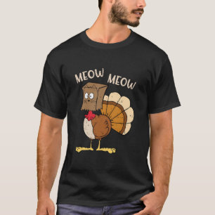 Meow Meow Fake Cat Funny Turkije Thanksgiving Autu T-shirt