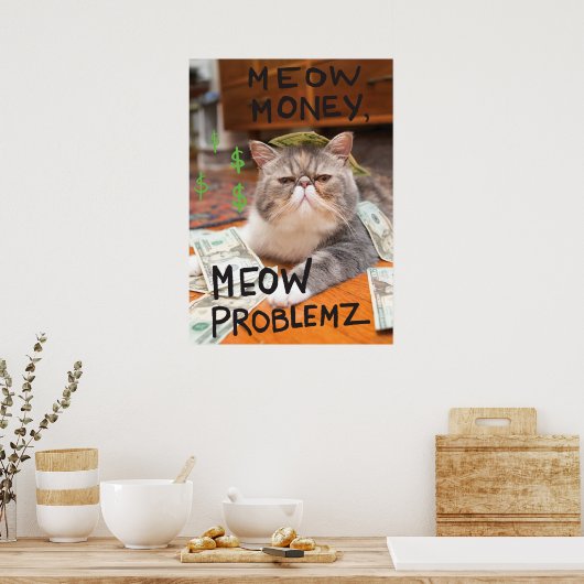 Meow Money, Meow Problemz Poster (Keuken)