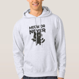 Meow of Nooit – Grappige Zwarte Kat Hoodie