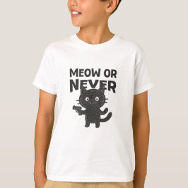 Meow or Never – Grappige Zwarte Kat T-shirt