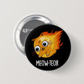 Meow-teor Funny Meteor Pun Dark BG Ronde Button 5,7 Cm (Voorkant /achterkant)