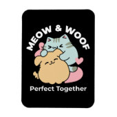 Meow & Woof Perfect Together - Schattigee kat en h Magneet (Verticaal)