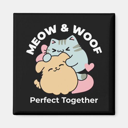 Meow & Woof Perfect Together - Schattigee kat en h Magneet (Voorkant)