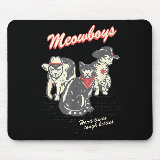 Meowboys Hard Times Tough Kitties Cowboy Cats With Muismat (Voorkant)