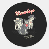 Meowboys Hard Times Tough Kitties Cowboy Cats With Ronde Sticker (Voorkant)