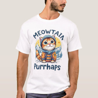 Meowtain Purrhaps T-shirt