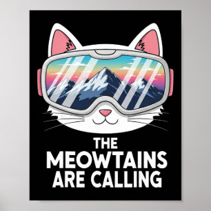 Meowtains roepen Funny Skilopen Kat Liefhebber Hum Poster
