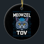 Meowzel Tov Chanoeka Joodse kattenvakantie Keramisch Ornament<br><div class="desc">Meowzel Tov Chanoeka Joodse kattenvakantie</div>