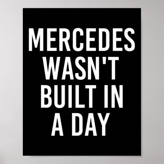 Mercedes was niet gebouwd in een dag grappige gebo poster (Voorkant)