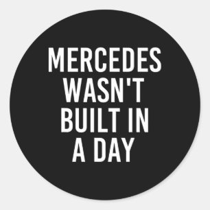 Mercedes was niet gebouwd in een dag grappige gebo ronde sticker