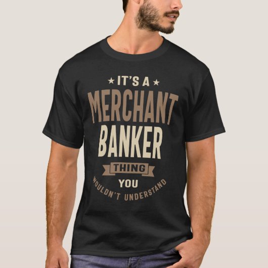 Merchant Banker Funny Job Title Professional T-shirt (Voorkant)