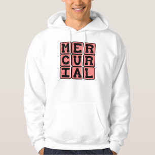 Mercurial, plotseling en onvoorspelbaar hoodie